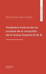 Icon image Verdadera historia de los sucesos de la conquista de la Nueva-España (3 de 3)
