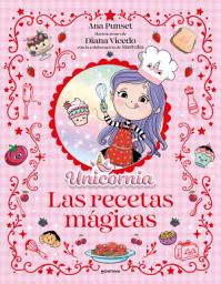 Icon image Unicornia - El libro de recetas mágicas: ¡Más de 25 recetas para cocinar en familia con mucho brilli-brilli!