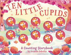 Icon image Ten Little Cupids: A Counting Storybook