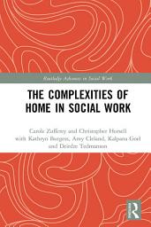 Icon image The Complexities of Home in Social Work