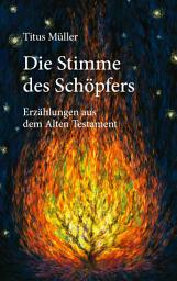 Icon image Die Stimme des Schöpfers: Erzählungen aus dem Alten Testament.