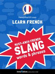 Icon image Learn French: Must-Know French Slang Words & Phrases
