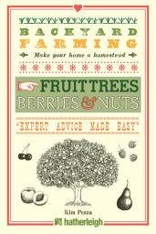 Icon image Backyard Farming: Fruit Trees, Berries & Nuts