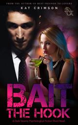 Icon image Bait the Hook: A Dark Steamy Psychological Fiction Short Read