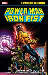 Icon image Power Man And Iron Fist Epic Collection: Doombringer