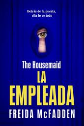 Icon image La empleada: El adictivo thriller viral que está arrasando internacionalmente