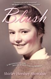 Icon image Blush: A Mennonite Girl Meets a Glittering World
