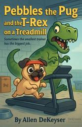 Icon image Pebbles the Pug and the T-Rex on a Treadmill