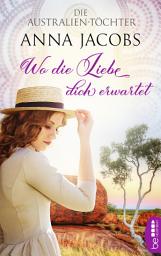 Icon image Die Australien-Töchter - Wo die Liebe dich erwartet