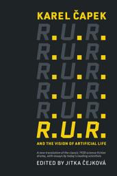 Icon image R.U.R. and the Vision of Artificial Life