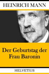 Icon image Der Geburtstag der Frau Baronin