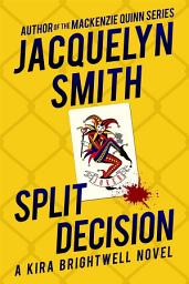 Icon image Split Decision: A Kira Brightwell Novel
