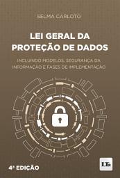 Icon image Lei Geral da Proteção de Dados: Incluindo Modelos, Segurança da Informação e Fases de Implementação