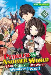 Icon image Peddler in Another World: I Can Go Back to My World Whenever I Want!