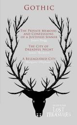 Icon image Scottish Gothic: The Private Memoirs and Confessions of a Justified Sinner, The City of Dreadful Night, A Beleaguered City