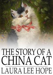 Icon image The Story of a China Cat