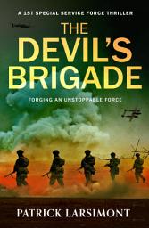 Icon image The Devil's Brigade: The first in a BRAND NEW, unmissable World War II thriller series for 2026 about elite commandos, impossible missions and brotherhood