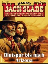 Icon image Jack Slade 1037: Blutspur bis nach Arizona