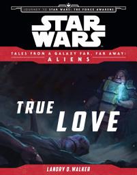 Icon image Star Wars: Journey to The Force Awakens: True Love