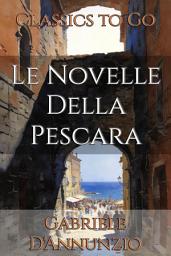 Icon image Le Novelle Della Pescara: Restored Classics to Go Edition