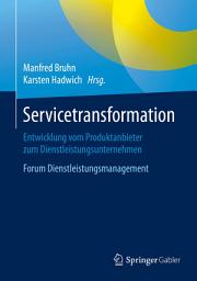 Icon image Servicetransformation: Entwicklung vom Produktanbieter zum Dienstleistungsunternehmen. Forum Dienstleistungsmanagement