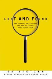 Icon image Lost and Found: The Younger Unchurched and the Churches that Reach Them