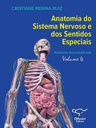 Icon image Anatomia do sistema nervoso e dos sentidos especiais - vol. 4