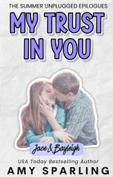 Icon image My Trust in You: The Summer Unplugged Epilogues