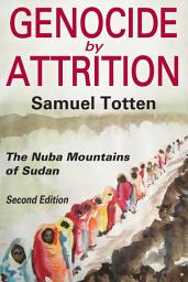 Icon image Genocide by Attrition: The Nuba Mountains of Sudan