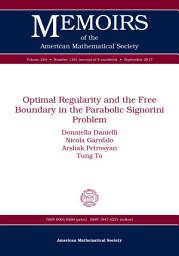 Icon image Optimal Regularity and the Free Boundary in the Parabolic Signorini Problem