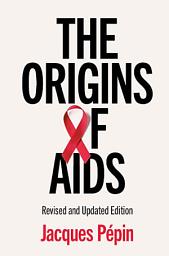 Icon image The Origins of AIDS: Edition 2