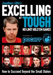 Icon image Jonathan Little's Excelling at Tough No-Limit Hold'em Games: How to Succeed Beyond the Small Stakes