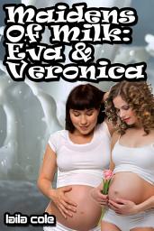 Icon image Maidens of Milk: Eva & Veronica (Lesbian Lactation Erotica)
