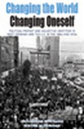 Icon image Changing the World, Changing Oneself: Political Protest and Collective Identities in West Germany and the U.S. in the 1960s and 1970s