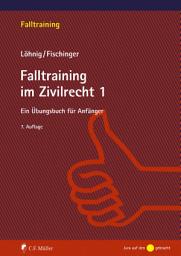 Icon image Falltraining im Zivilrecht 1: Ein Übungsbuch für Anfänger, Ausgabe 7