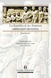 Icon image La república de los Atenienses: ΑΘΗΝΑΙΩΝ ΠΟΛΙΤΕΙΑ