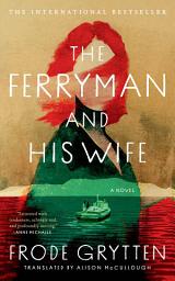 Icon image The Ferryman and His Wife: A Novel