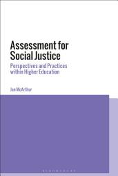 Icon image Assessment for Social Justice: Perspectives and Practices within Higher Education