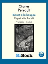 Icon image Riquet with the tuft: Bilingual book Français/English