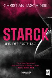 Icon image STARCK und der erste Tag: Thriller | Ex-Staatsanwalt auf der Suche nach seiner Tochter