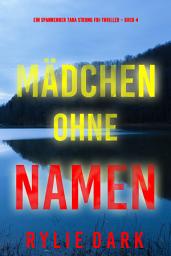 Icon image Mädchen ohne Namen (Ein spannender Tara Strong FBI-Thriller – Buch 4)