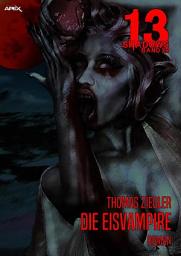 Icon image 13 SHADOWS, Band 29: DIE EISVAMPIRE: Horror aus dem Apex-Verlag!