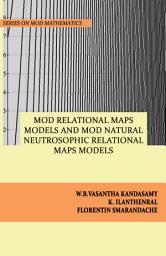 Icon image MOD Relational Maps Models and MOD Natural Neutrosophic Relational Maps Models