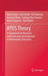 Icon image APOS Theory: A Framework for Research and Curriculum Development in Mathematics Education