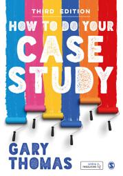 Icon image How to Do Your Case Study: Edition 3