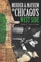 Icon image Murder & Mayhem on Chicago's West Side