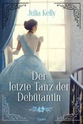 Icon image Der letzte Tanz der Debütantin: Roman