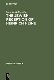 Icon image The Jewish Reception of Heinrich Heine