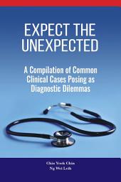 Icon image Expect the Unexpected: A Compilation of Common Clinical Cases Posing as Diagnostic Dilemmas