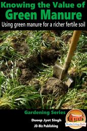 Icon image Knowing the Value of Green Manure - Using Green Manure for a Richer Fertile Soil